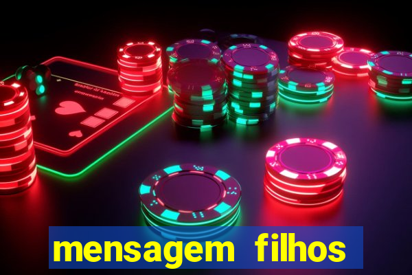 mensagem filhos herança do senhor